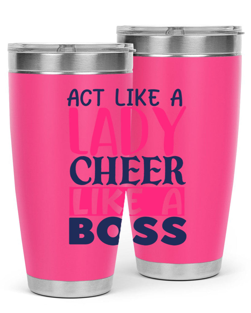 act like a lady cheer like a boss 1747#- cheer- Tumbler