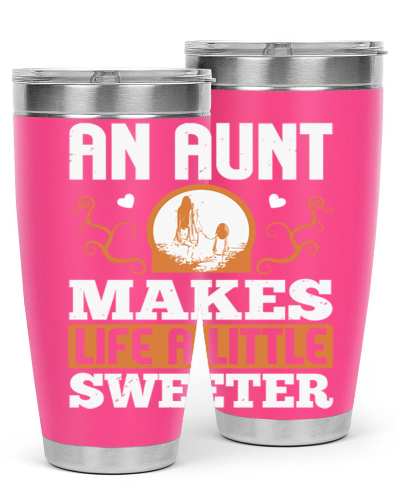 an aunt makes life a little sweeter 3#- mothers day- Tumbler