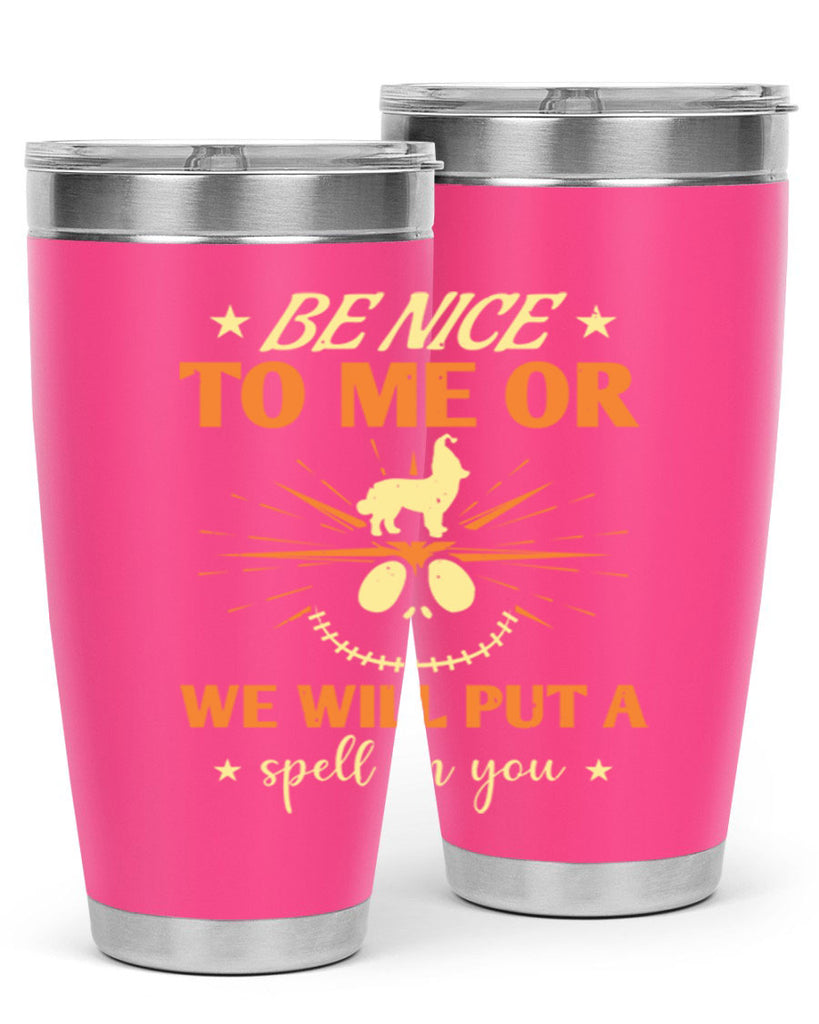 be nice to me or we will put a spell on you 140#- halloween- Tumbler