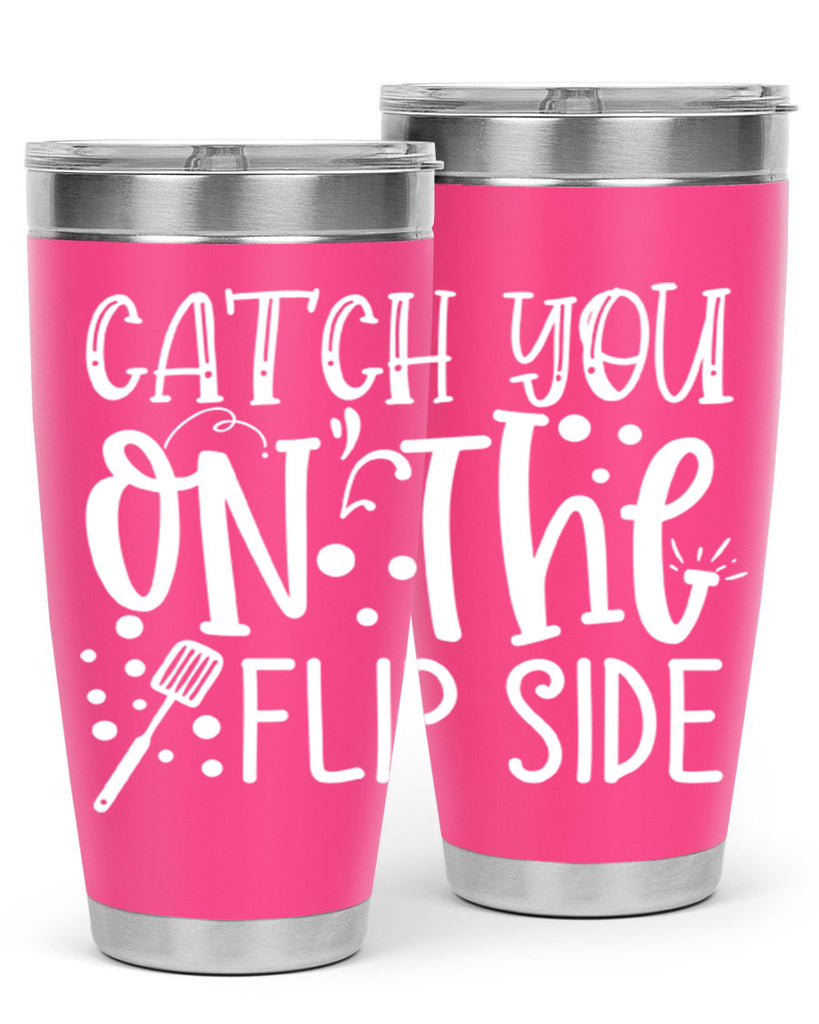 catch you on the flipside 50#- kitchen- Tumbler
