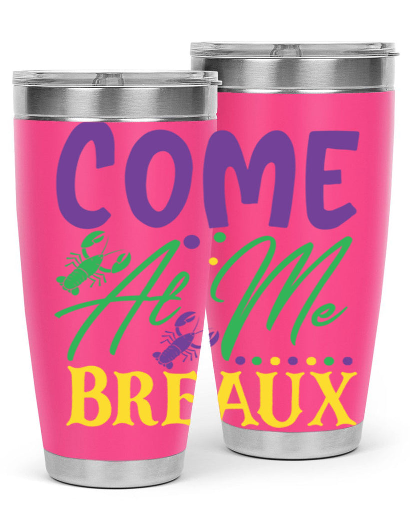 come at me breaux 84#- mardi gras- Tumbler