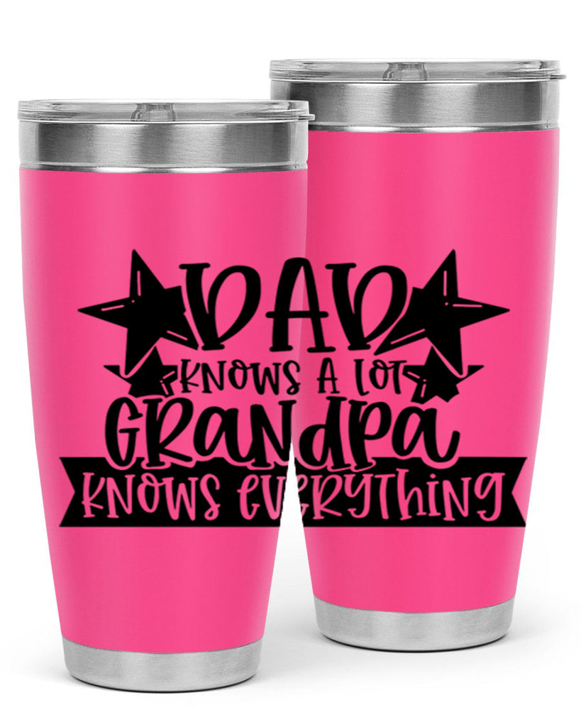 dad knows a lot grandpa knows everything 65#- fathers day- Tumbler