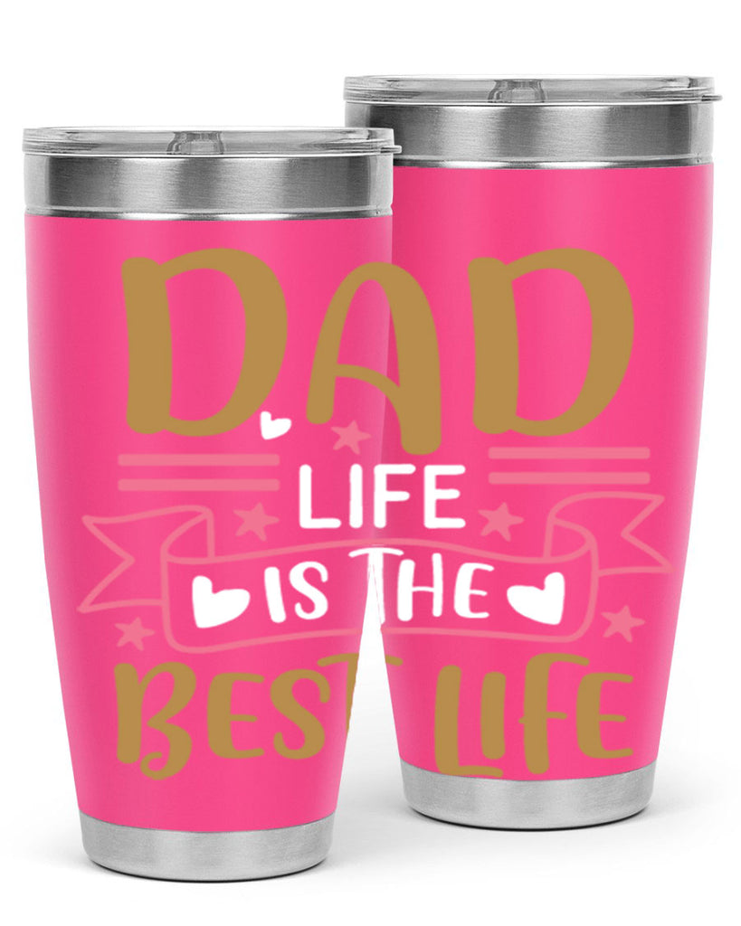 dad life is the best life 104#- fathers day- Tumbler