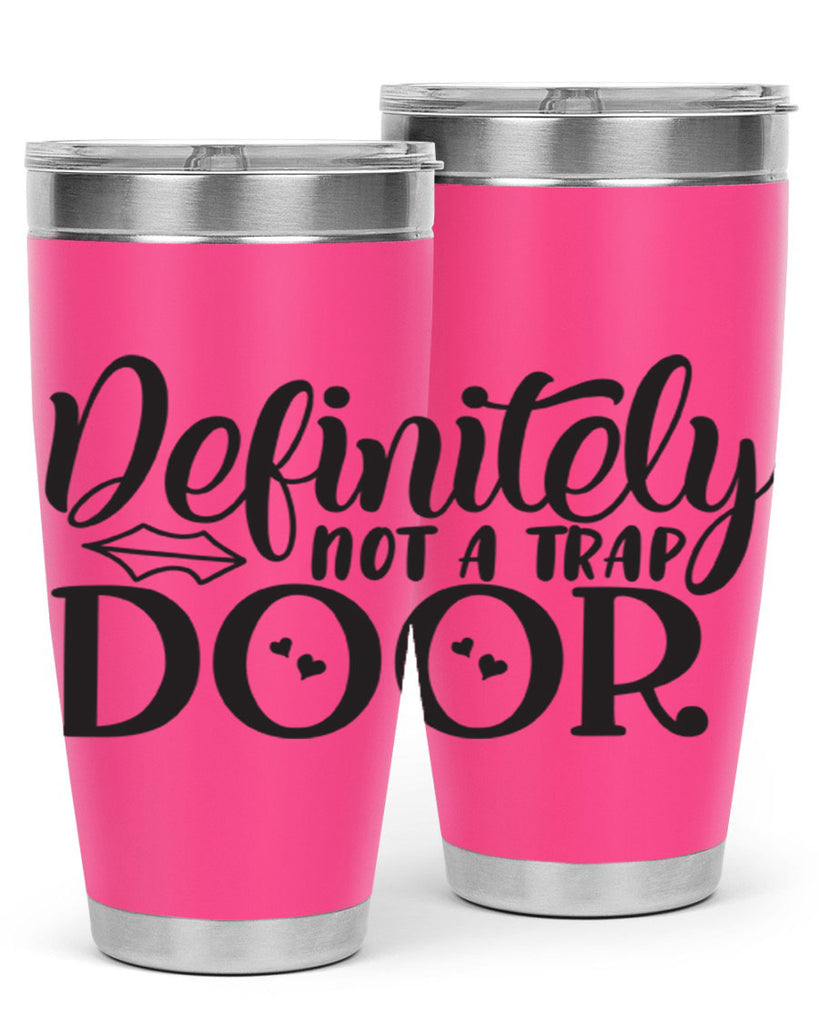 definitely not a trap door 78#- home- Tumbler