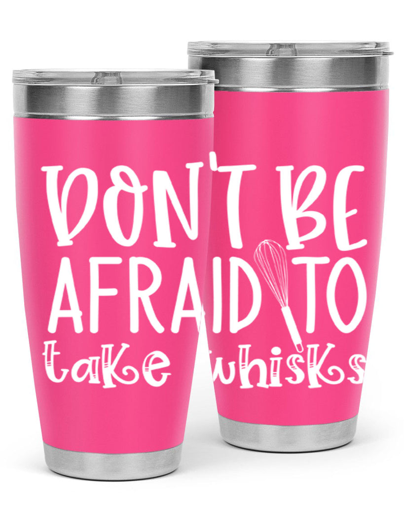 dont be afraid to take whisks 41#- kitchen- Tumbler