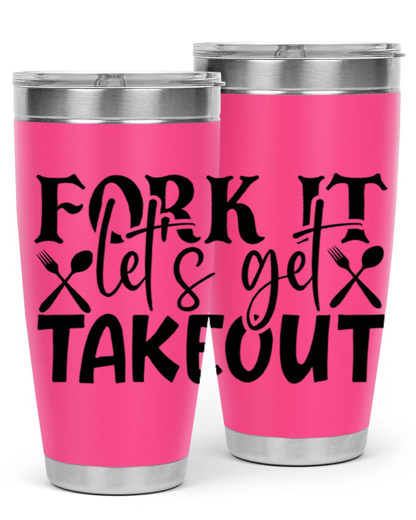 fork it lets get takeout 96#- kitchen- Tumbler