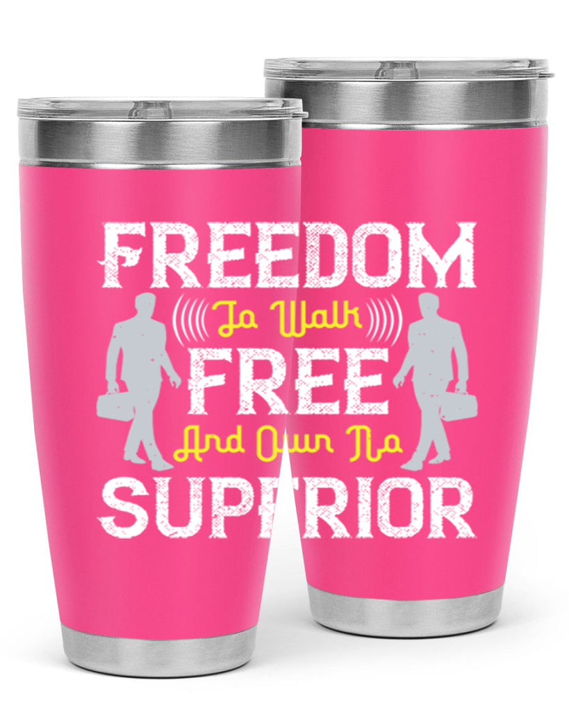 freedom to walk free and own no superior 87#- walking- Tumbler