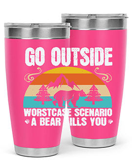 go outside worst case scenario a bear kills you  54#- Bears- Tumbler