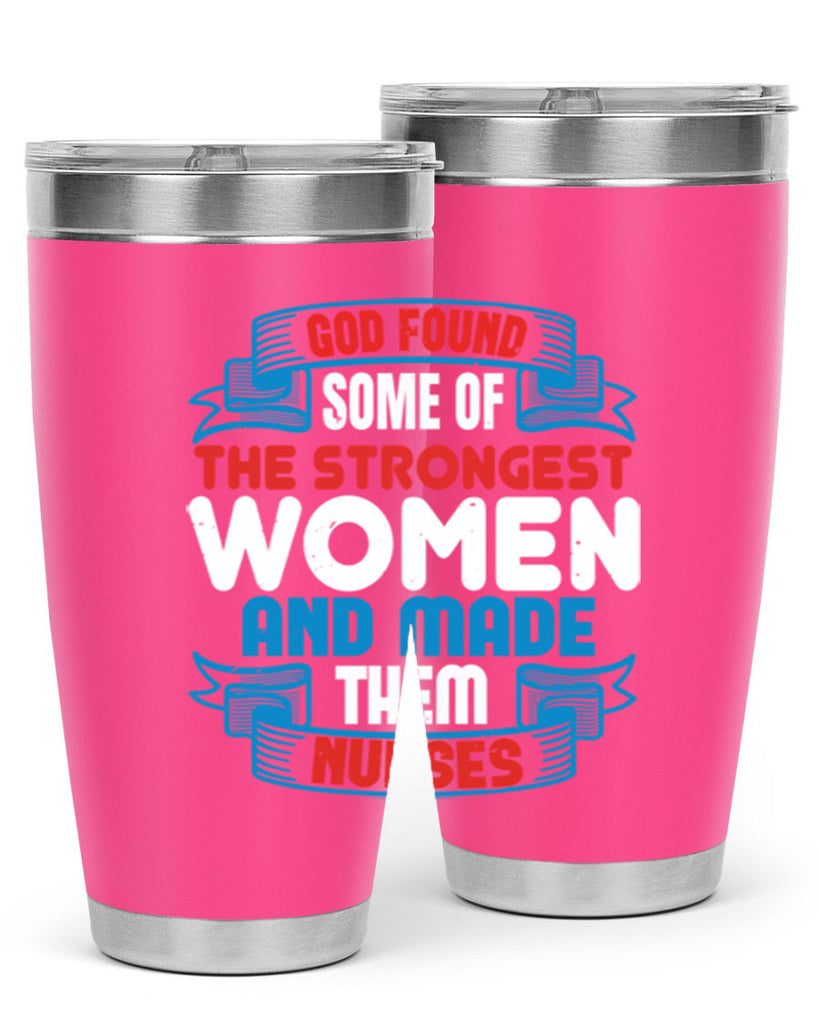 god found the strongest Style 398#- nurse- tumbler