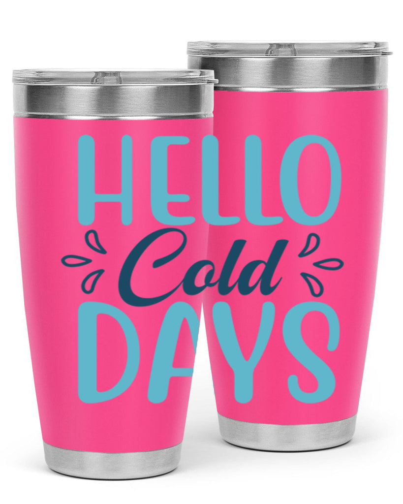 hello cold days 144#- winter- Tumbler