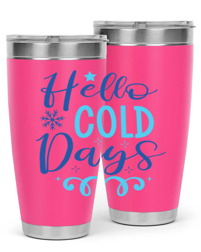 hello cold days 145#- winter- Tumbler