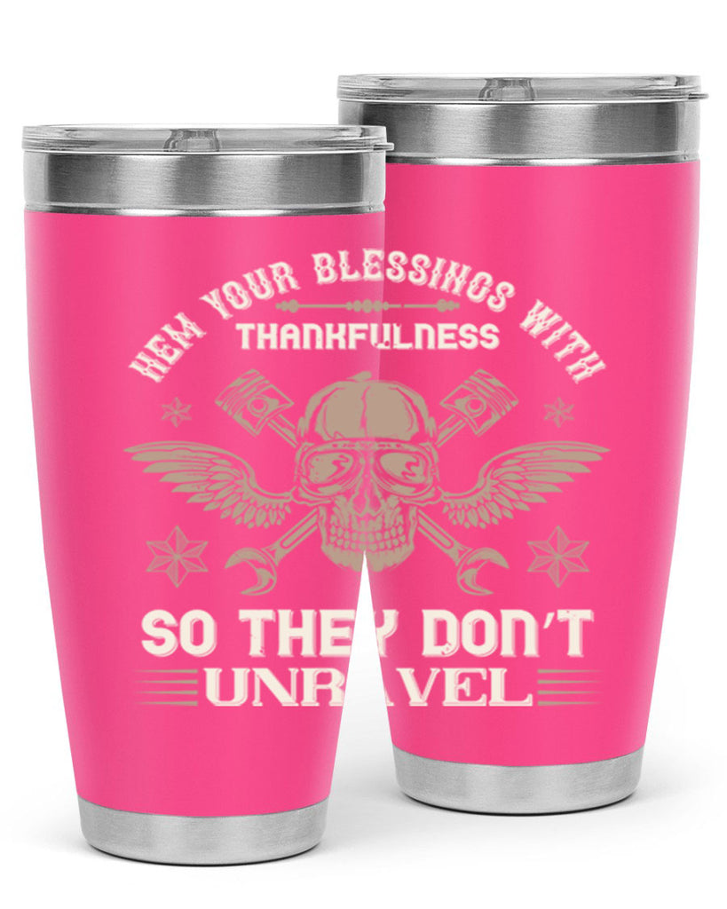 hem your blessings with thankfulness so they don’t unravel 34#- thanksgiving- Tumbler