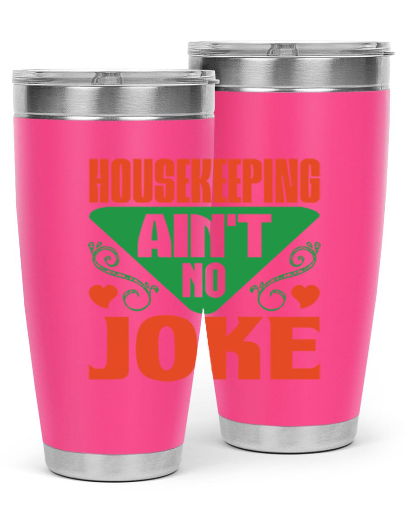 housekeeping aint no joke Style 29#- cleaner- tumbler