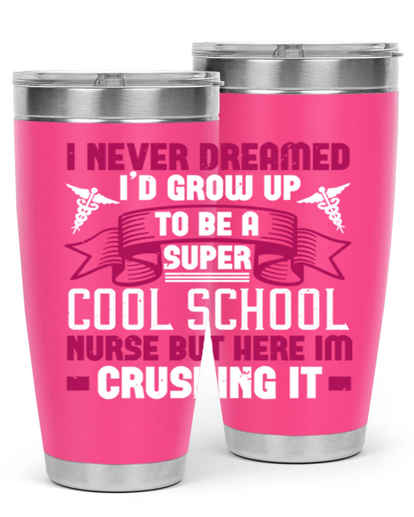 i never dreamed id grow up Style 319#- nurse- tumbler