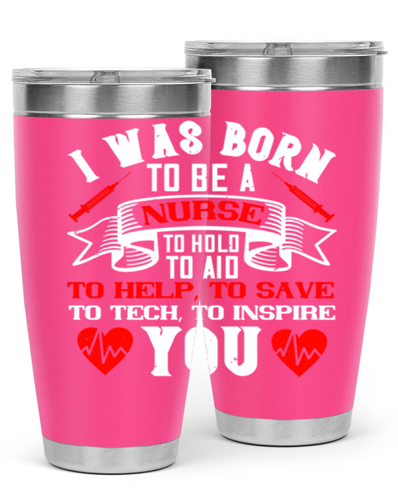 i was born to be a Style 314#- nurse- tumbler