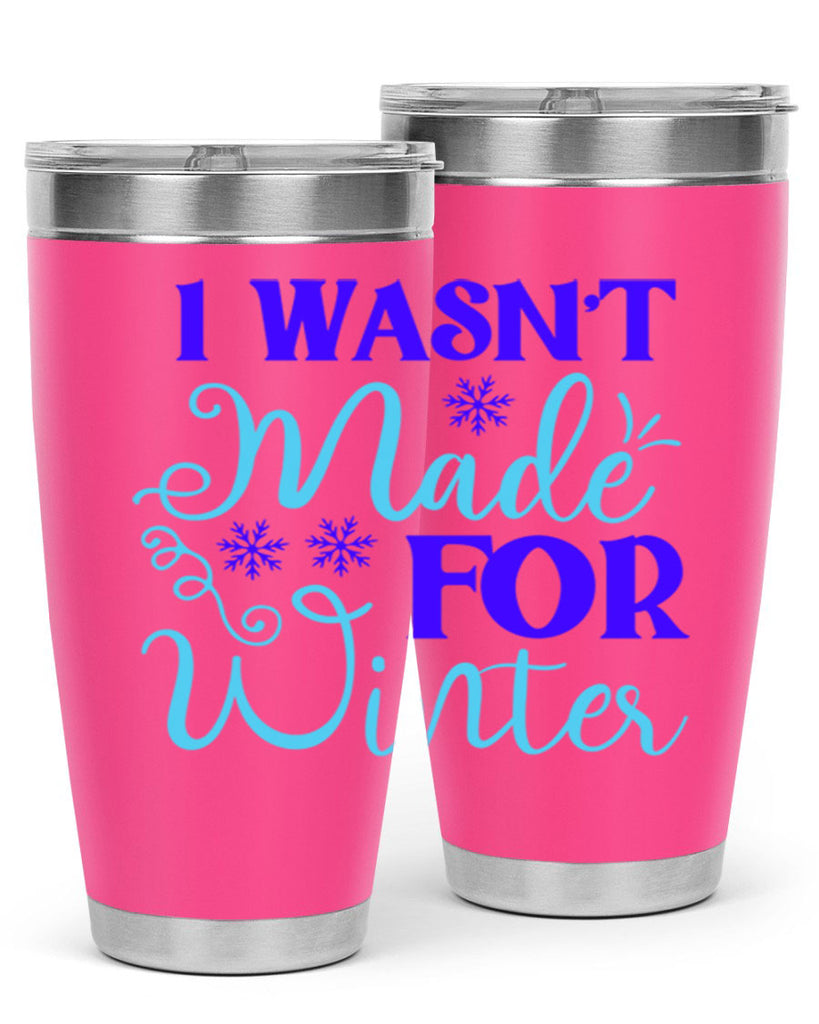 i wasnt made for winter 234#- winter- Tumbler