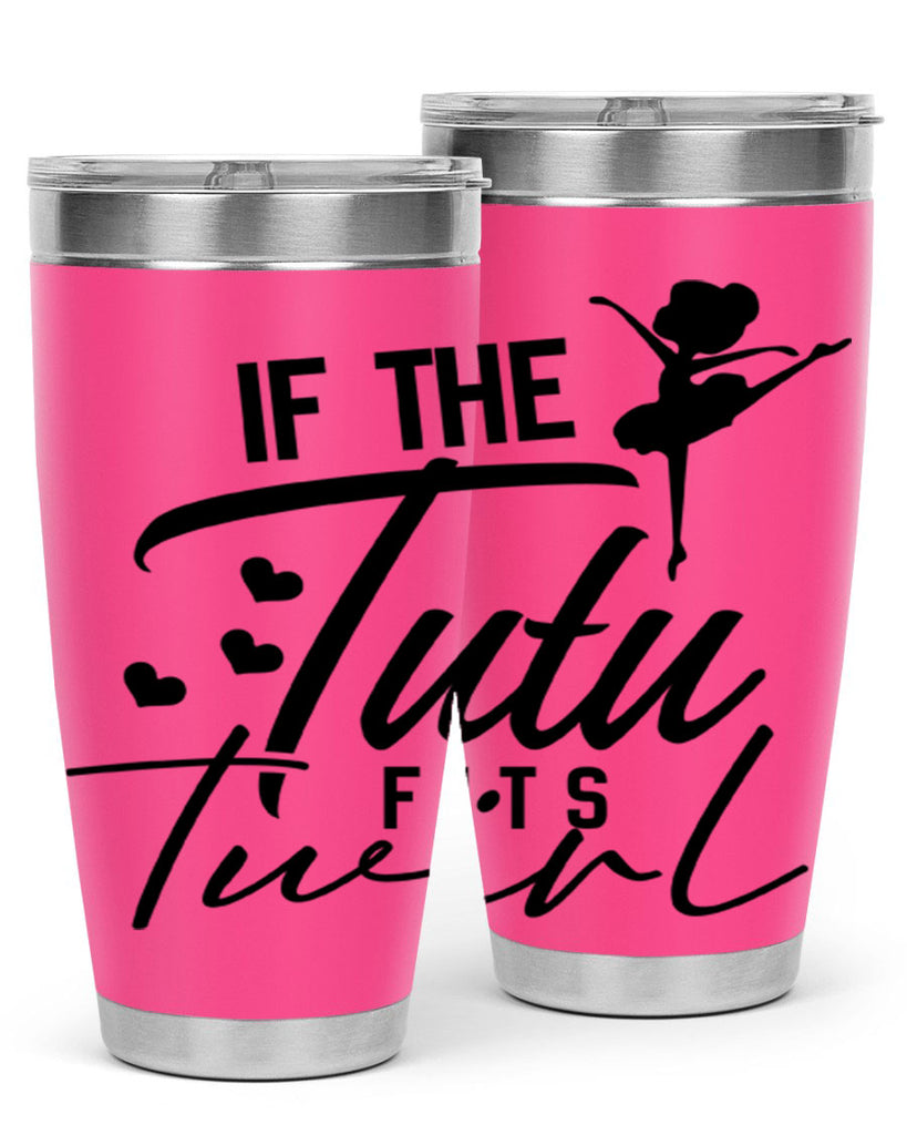 if the tutu fits twirl 48#- ballet- Tumbler