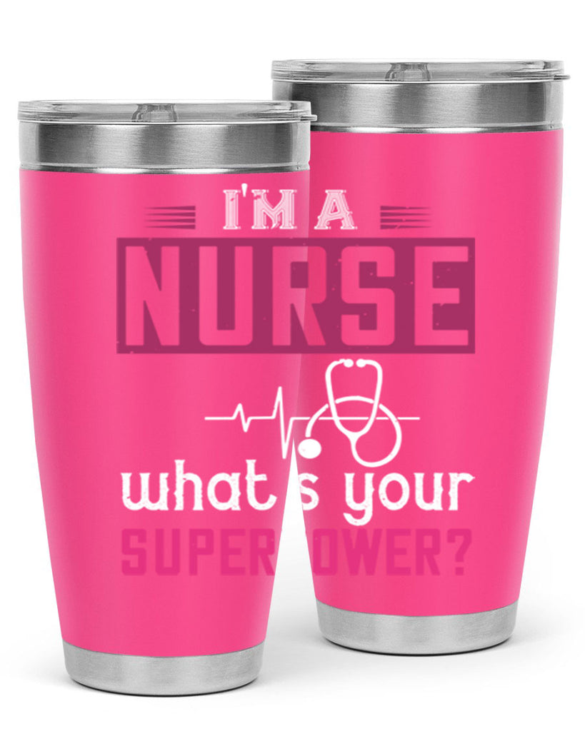 im a nurse whats your superpower Style 308#- nurse- tumbler