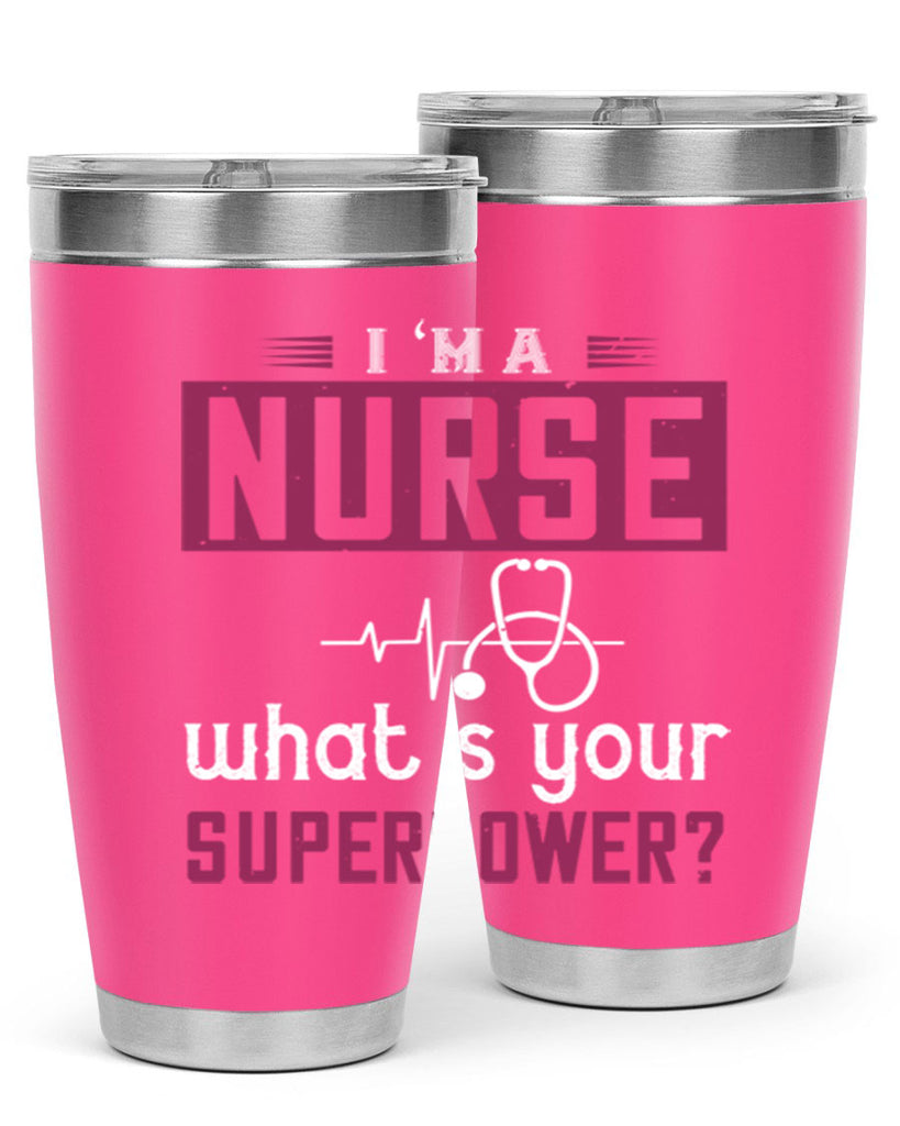 im anurse whats your superpower Style 302#- nurse- tumbler