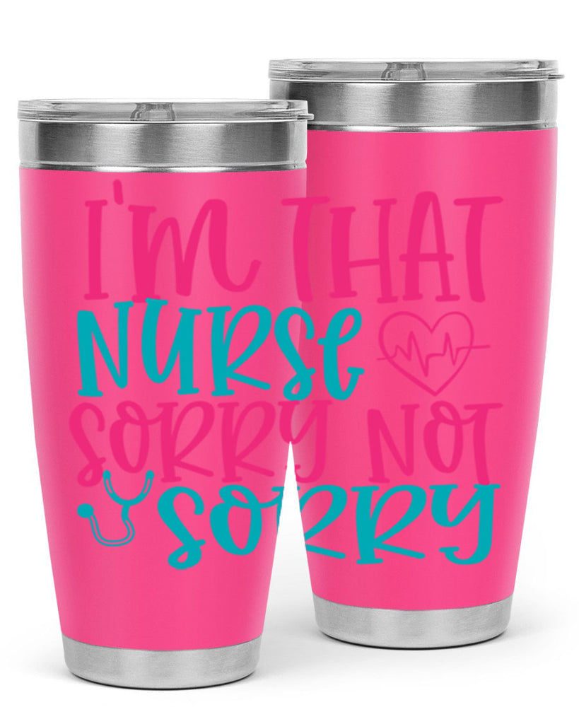 im that nurse sorry not sorry Style 378#- nurse- tumbler
