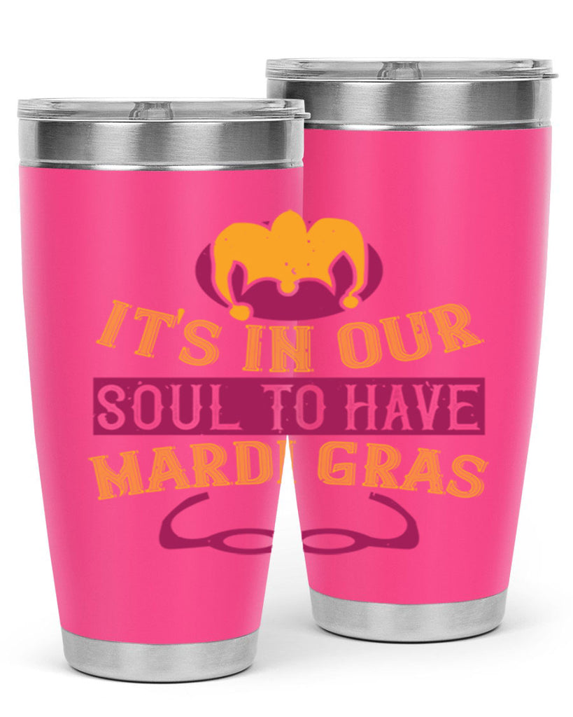its in our soul to have mardi gras 65#- mardi gras- Tumbler