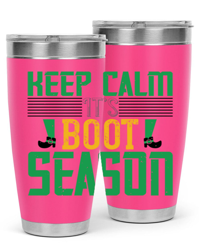 keep calm it’s boot season Style 124#- St Patricks Day- Tumbler
