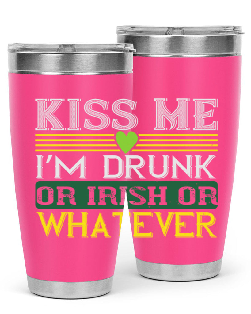 kiss me i’m drunk or irish or whatever Style 123#- St Patricks Day- Tumbler