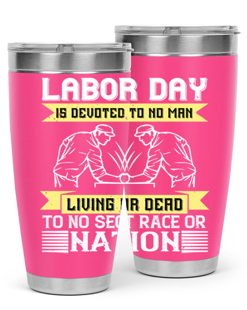 labor day is devoted to no man living or dead to no sect race or nation 39#- labor day- Tumbler
