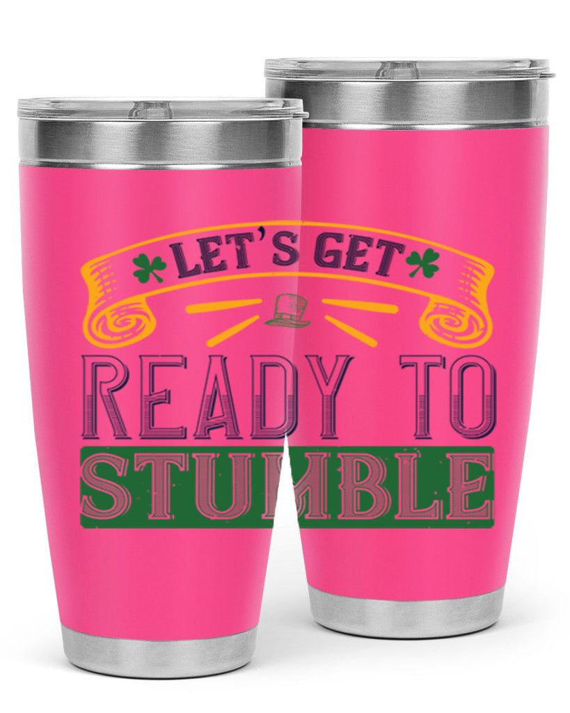 let’s get ready to stumble Style 121#- St Patricks Day- Tumbler