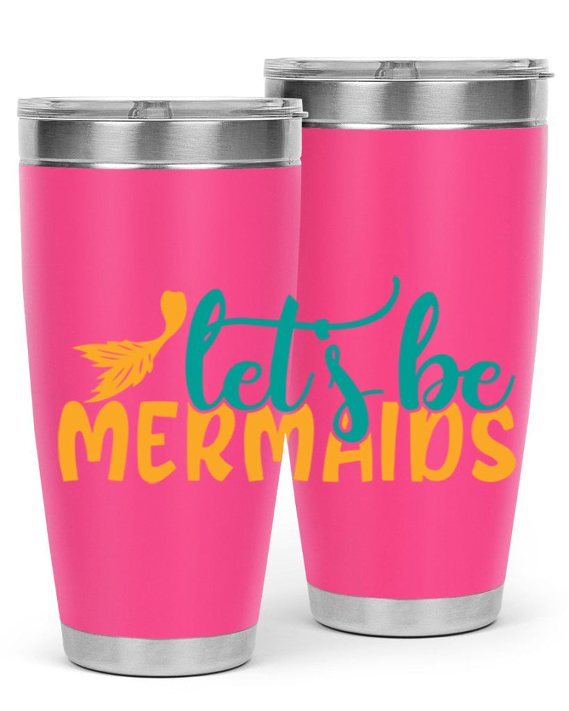 lets be mermaids Style 94#- summer- Tumbler