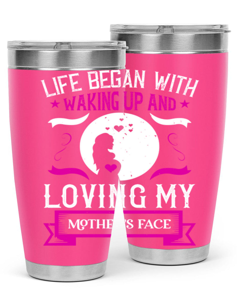 life began with waking 69#- mothers day- Tumbler