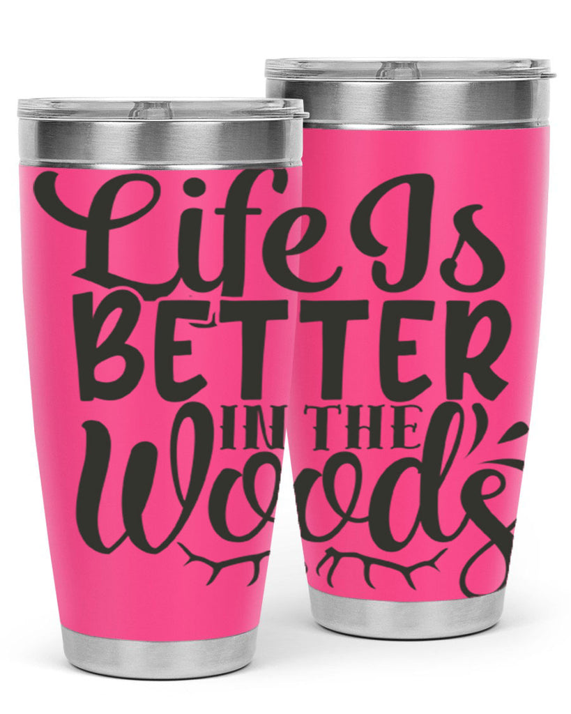 life is better in the woods 5#- hunting- Tumbler