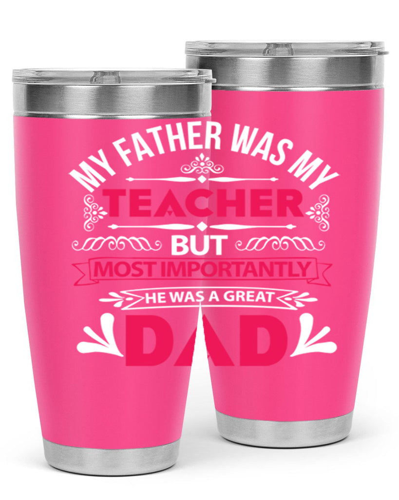 my father was my 251#- fathers day- Tumbler