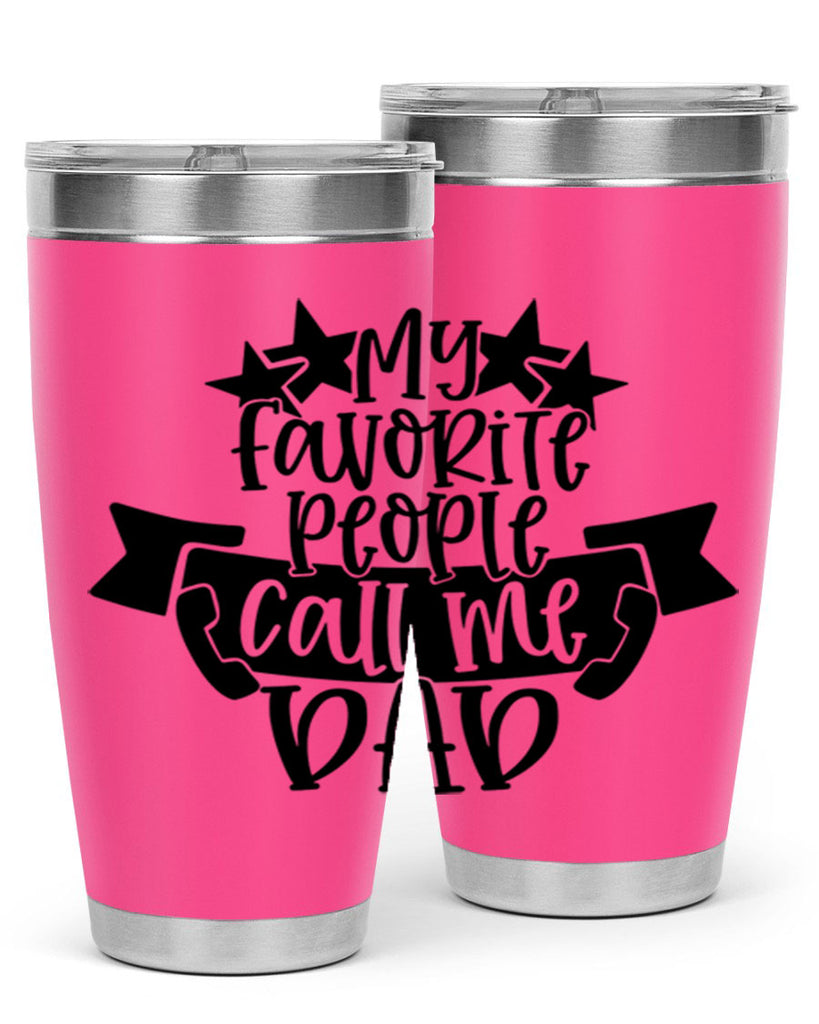 my favorite people call me dad 28#- fathers day- Tumbler