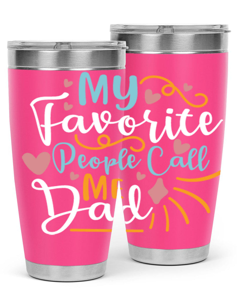my favorite people call me dad 79#- fathers day- Tumbler