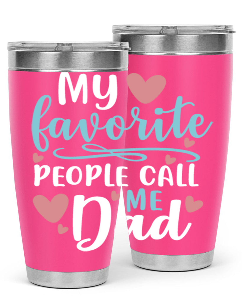 my favorite people call me dad 80#- fathers day- Tumbler