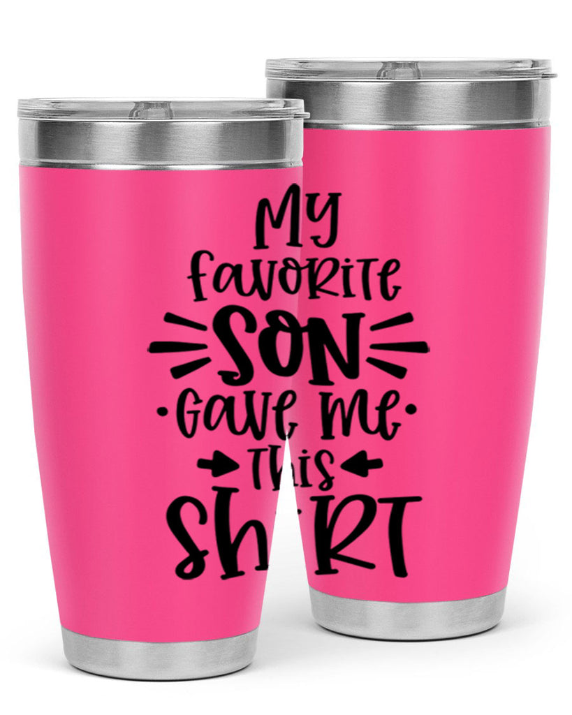my favorite son gave me this shirt 27#- fathers day- Tumbler