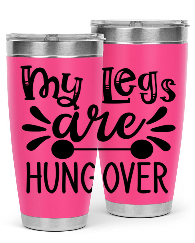 my legs are hungover 27#- gym- Tumbler