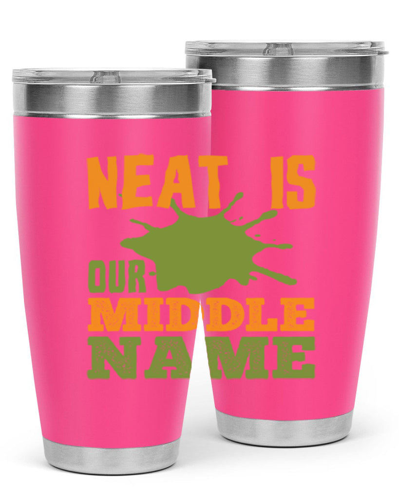 neat is our middle name Style 20#- cleaner- tumbler
