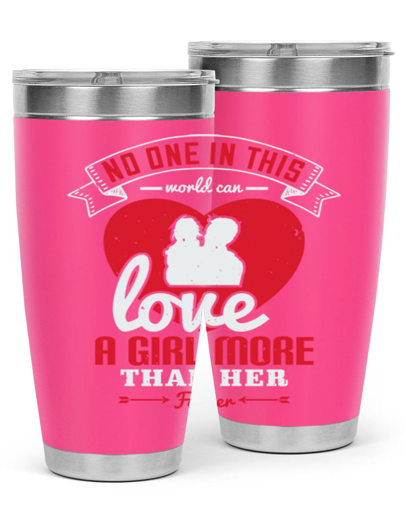 no one in this world can love 176#- fathers day- Tumbler
