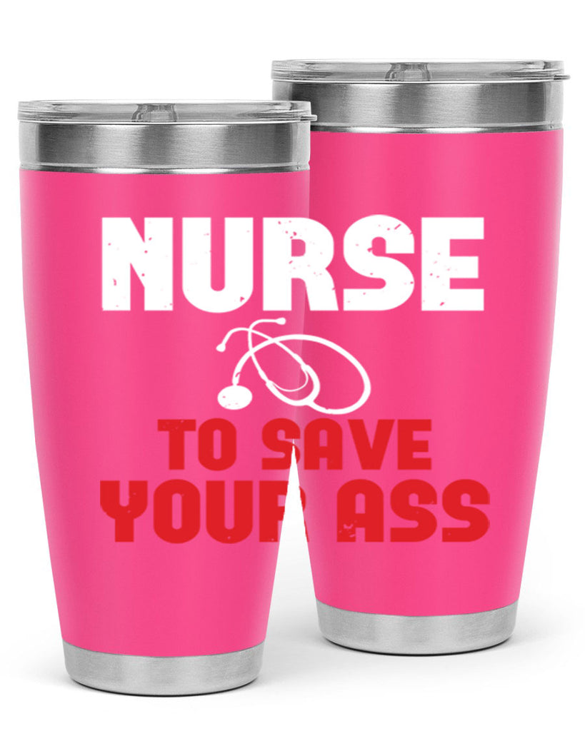 nurse to save your ass Style 277#- nurse- tumbler