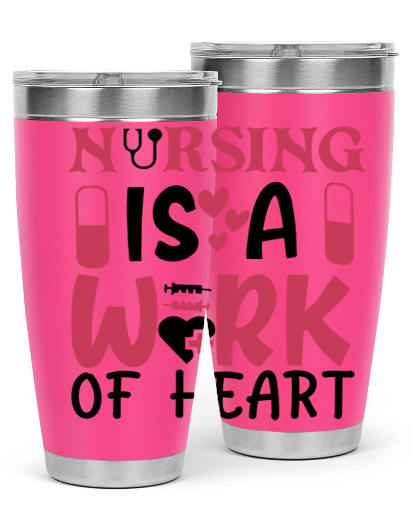 nursing is a work of heart Style 359#- nurse- tumbler