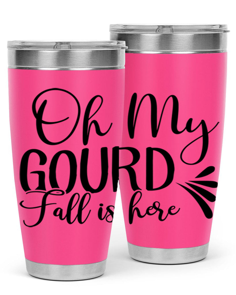 oh my gourd fall is here 453#- fall- Tumbler