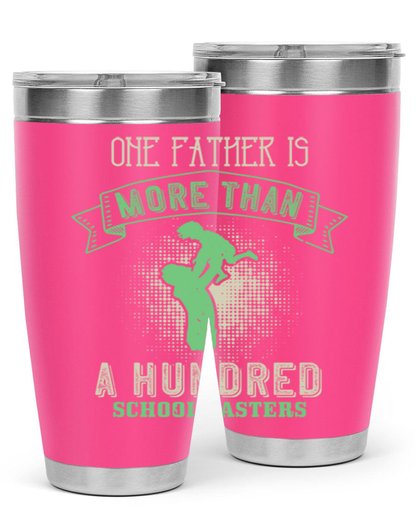 one father is more than a hundred schoolmasters 193#- fathers day- Tumbler