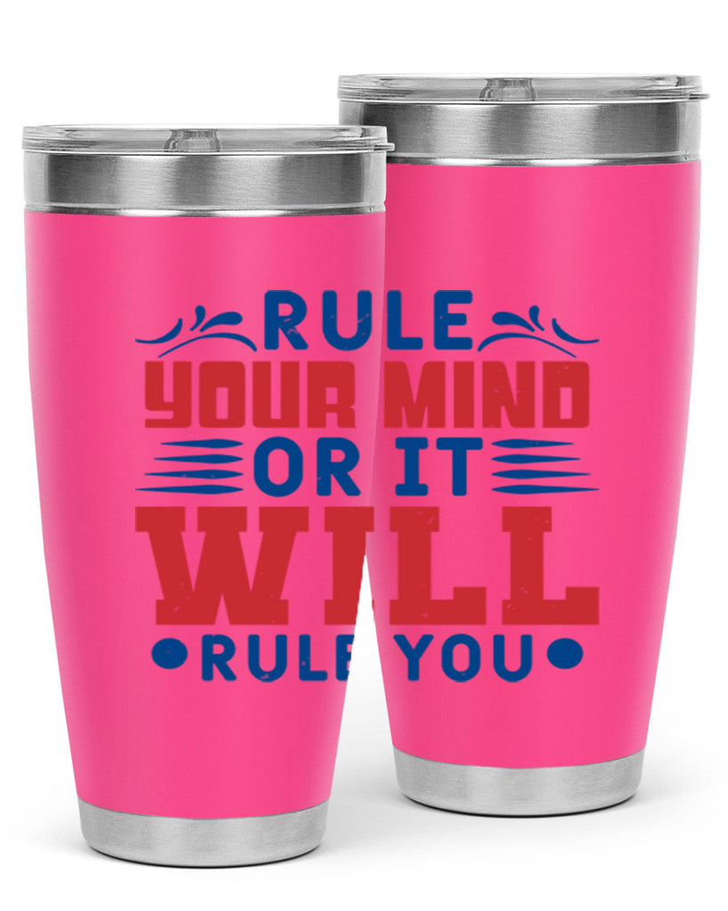 rule your mind or it will rule you Style 38#- Fourt Of July- Tumbler