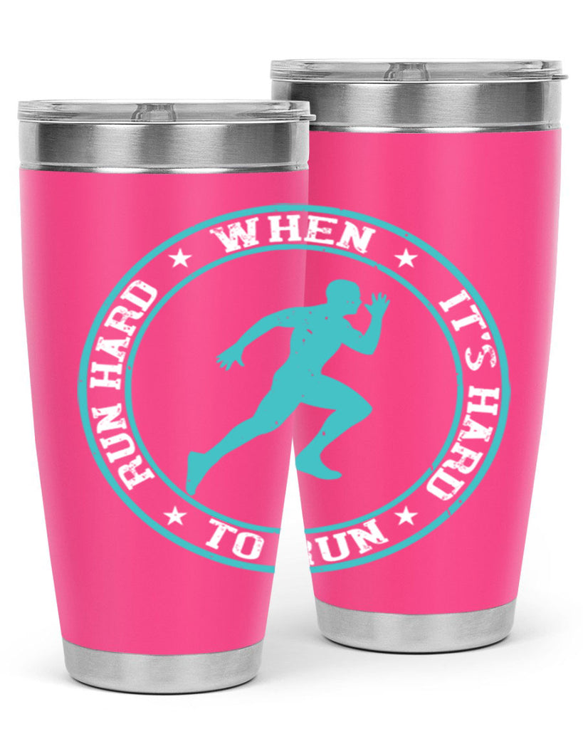 run hard when it’s hard to run 28#- running- Tumbler