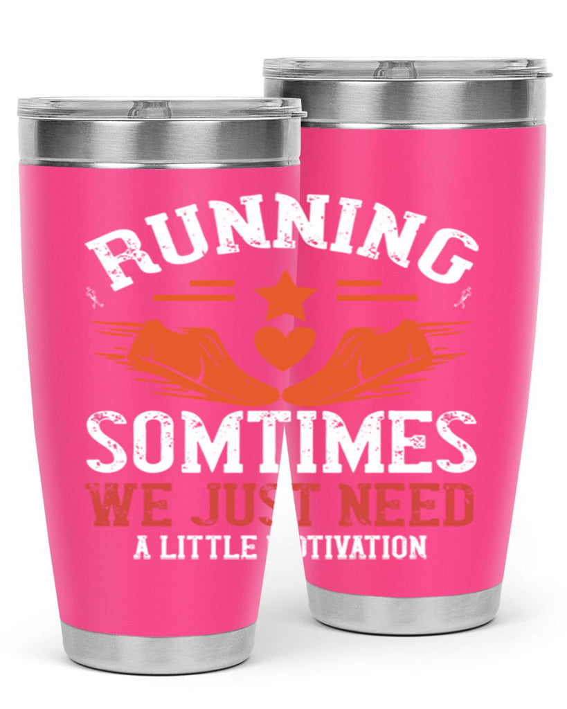 running sometimes we just need alittler motivation 17#- running- Tumbler