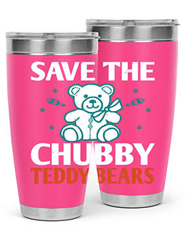 save the chubby teddy bears 28#- Bears- Tumbler