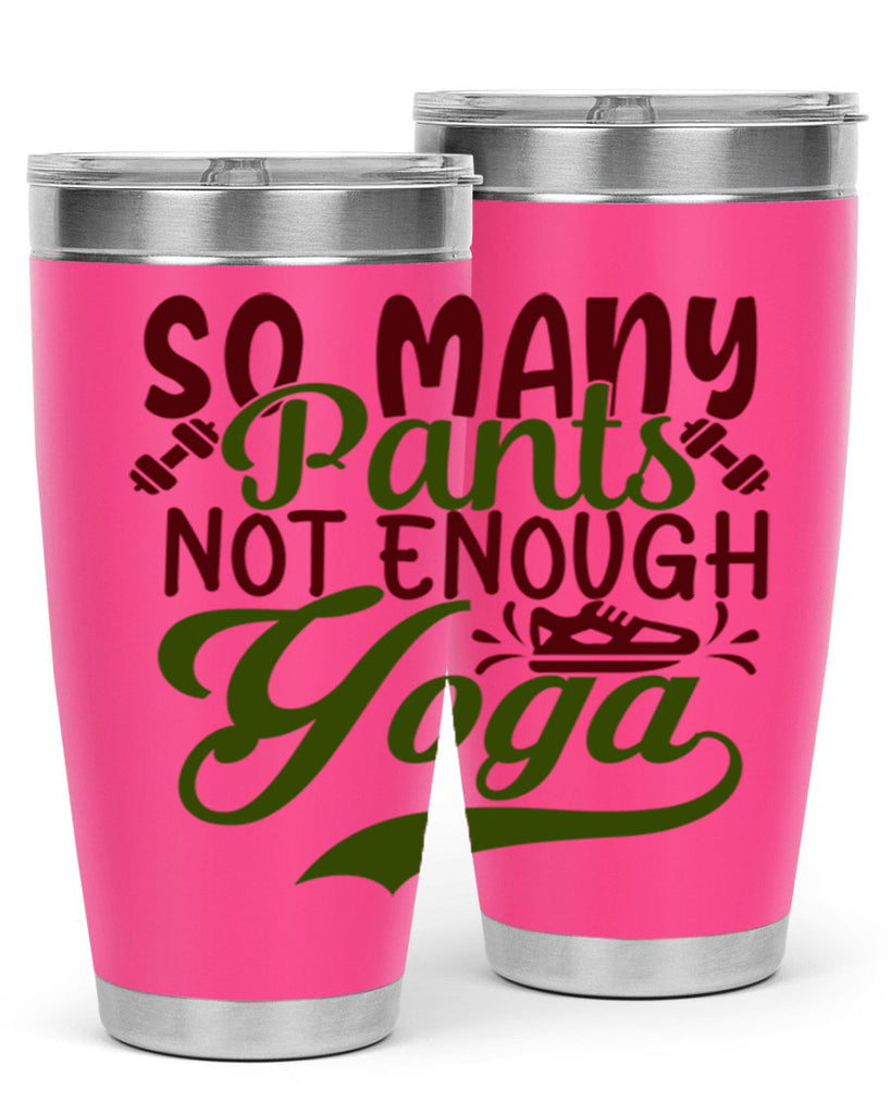 so many pants not enough yoga 21#- gym- Tumbler