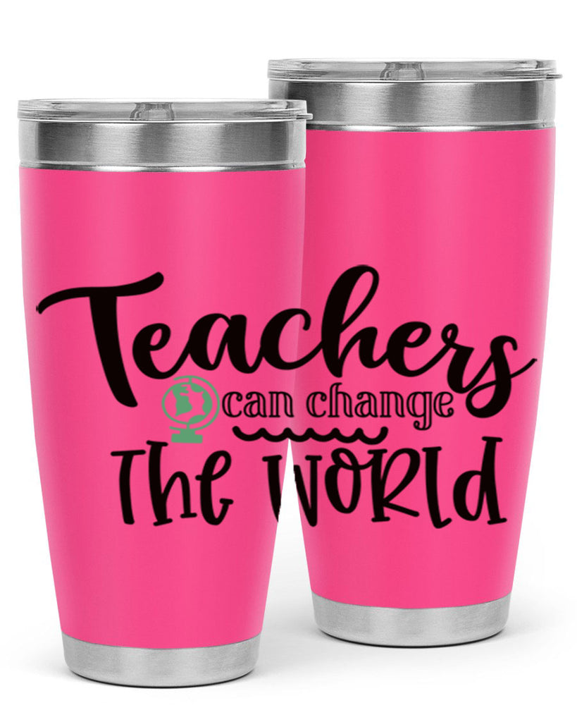 teachers can change the world Style 135#- teacher- tumbler